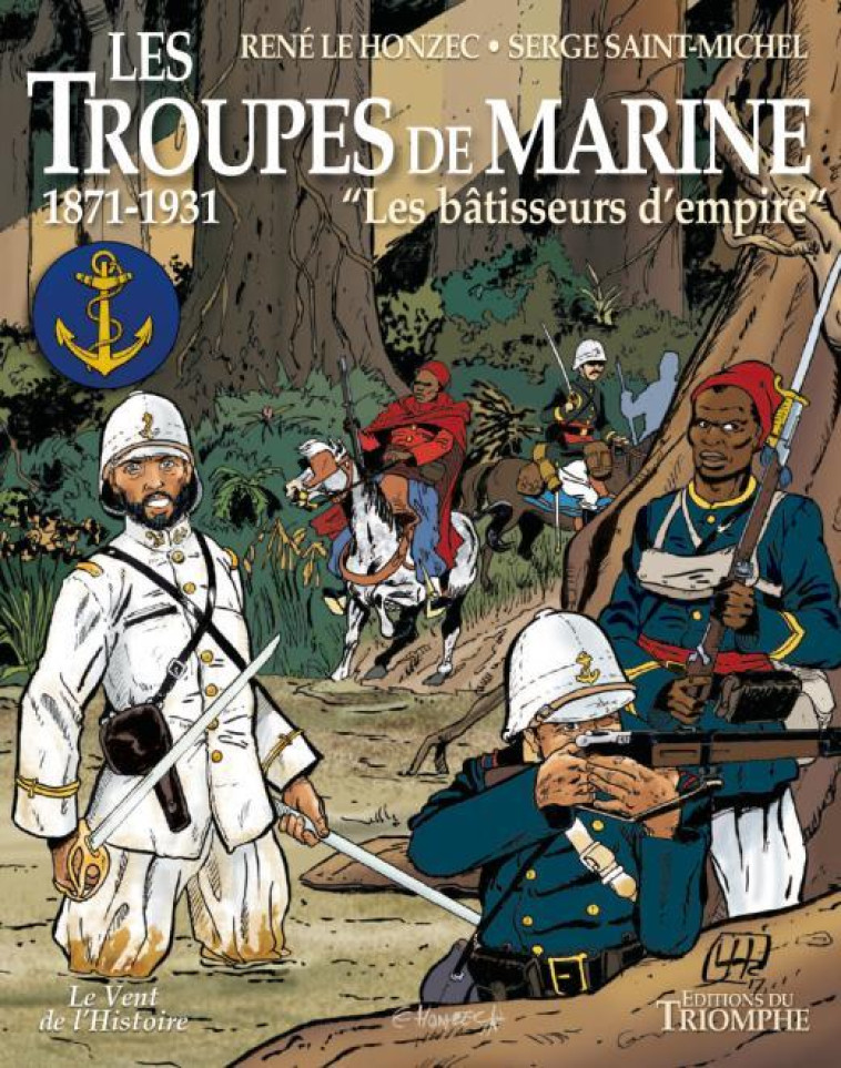 LES TROUPES DE MARINE TOME 2 - LES BATISSEURS D'EMPIRE, TOME 2 - XXX - Triomphe