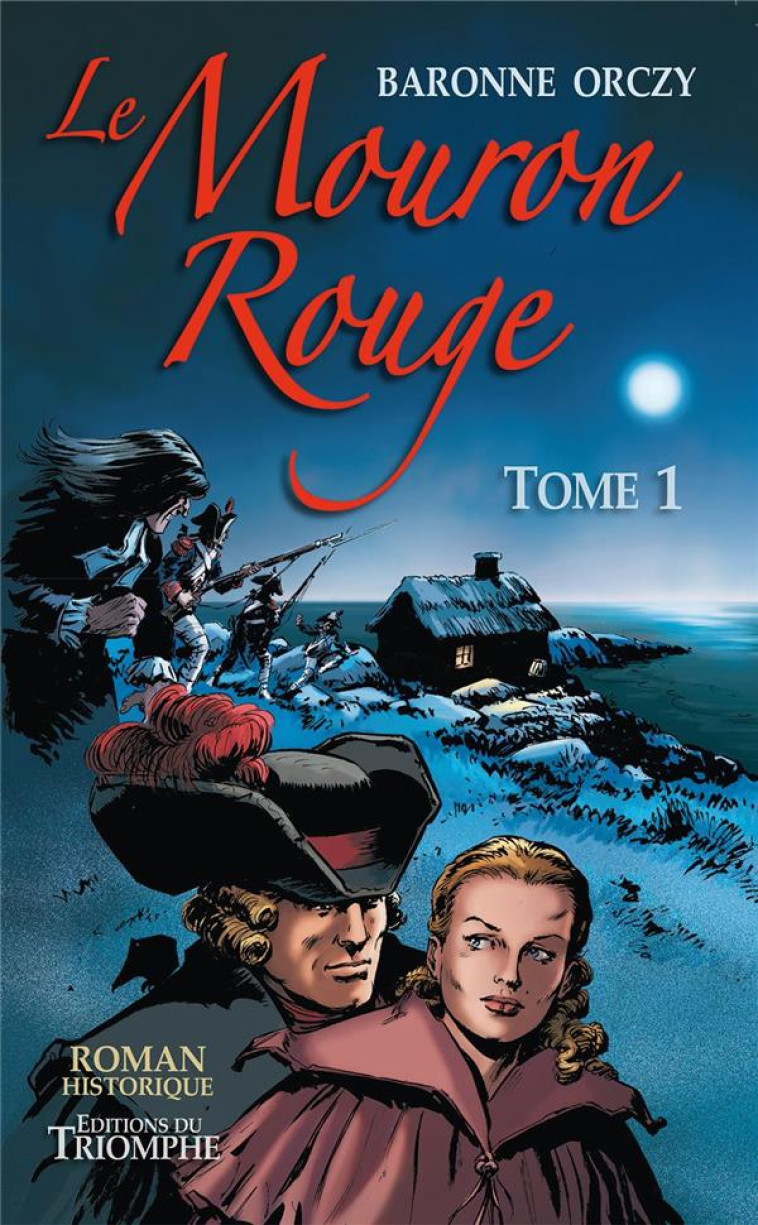 LE MOURON ROUGE, TOME 1 - XXX - TRIOMPHE