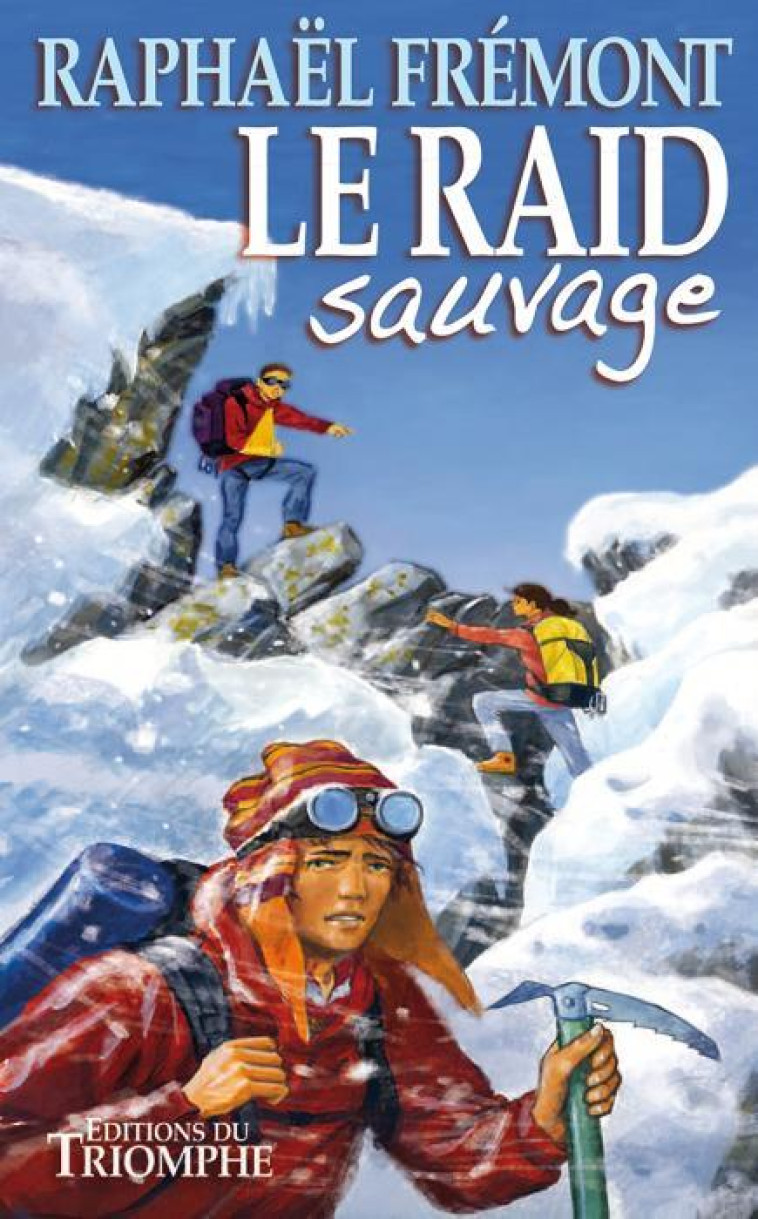 LE RAID SAUVAGE, TOME 2 - XXX - Triomphe