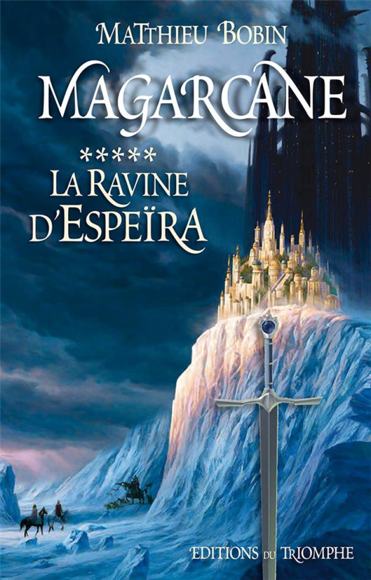 MAGARCANE TOME 5 - LA RAVINE D'ESPEIRA, TOME 5 - XXX - Triomphe