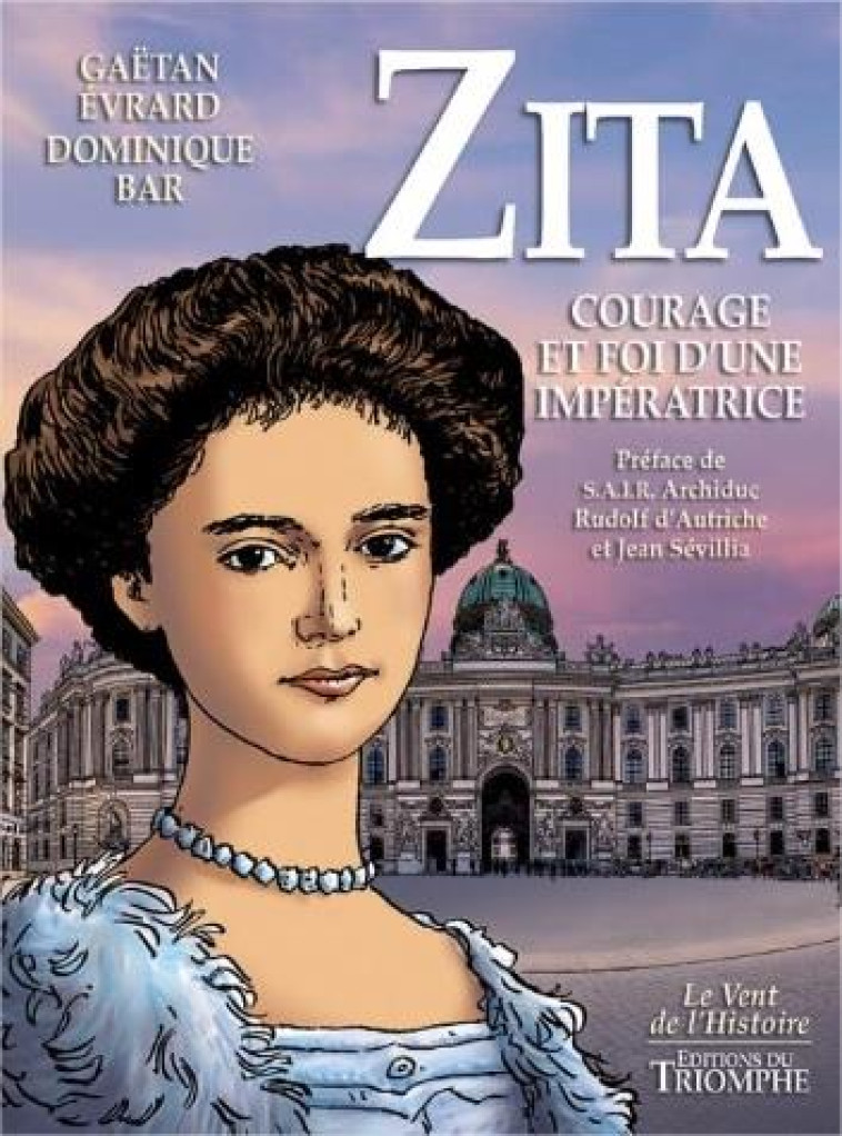 ZITA, COURAGE ET FOI D'UNE IMPERATRICE - XXX - TRIOMPHE