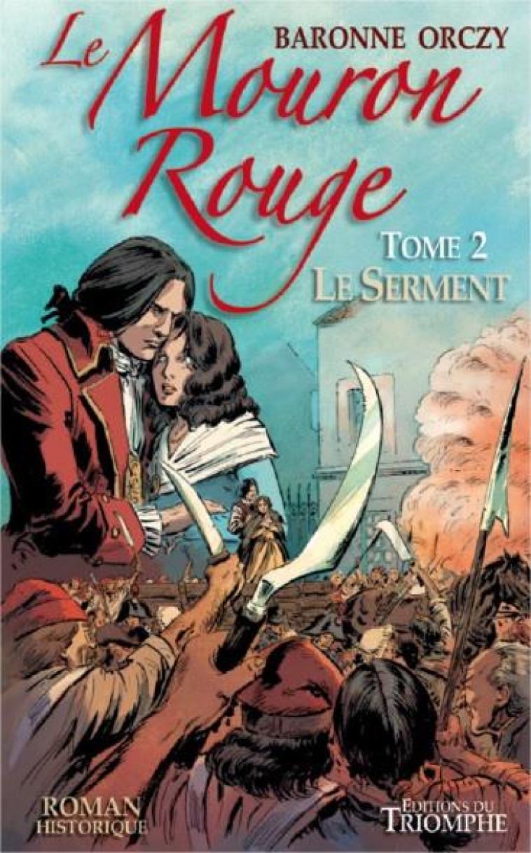 LE MOURON ROUGE TOME 2 LE SERMENT, TOME 2 - XXX - TRIOMPHE