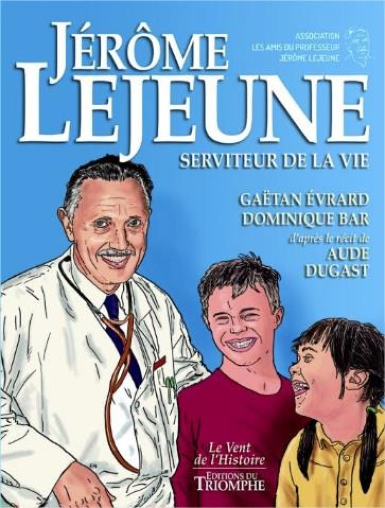 JEROME LEJEUNE, SERVITEUR DE LA VIE - XXX - TRIOMPHE