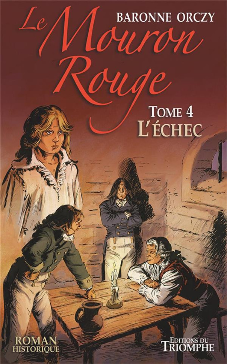 LE MOURON ROUGE TOME 4 L'ECHEC, TOME 4 - XXX - TRIOMPHE