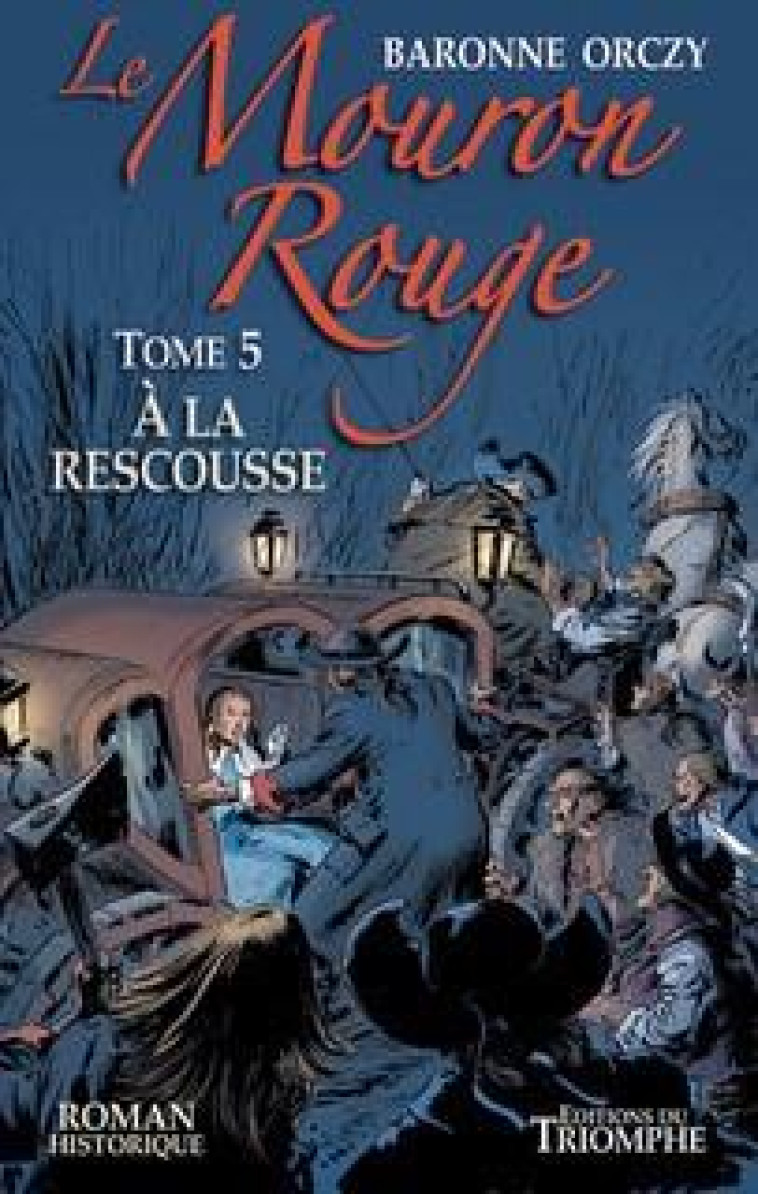 LE MOURON ROUGE TOME 5 A LA RESCOUSSE, TOME 5 - XXX - TRIOMPHE