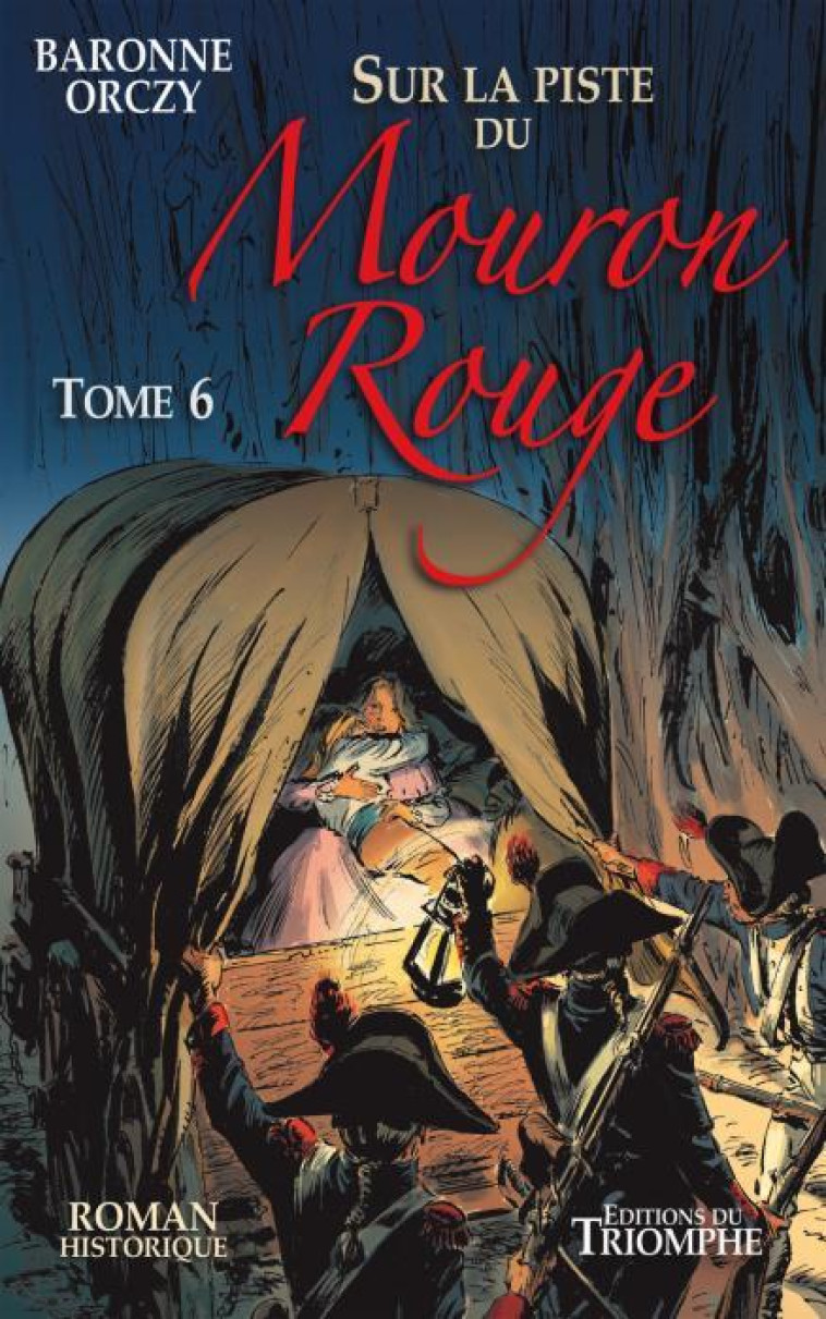 LE MOURON ROUGE TOME 6 - SUR LA PISTE DU MOURON ROUGE, TOME 6 - XXX - TRIOMPHE