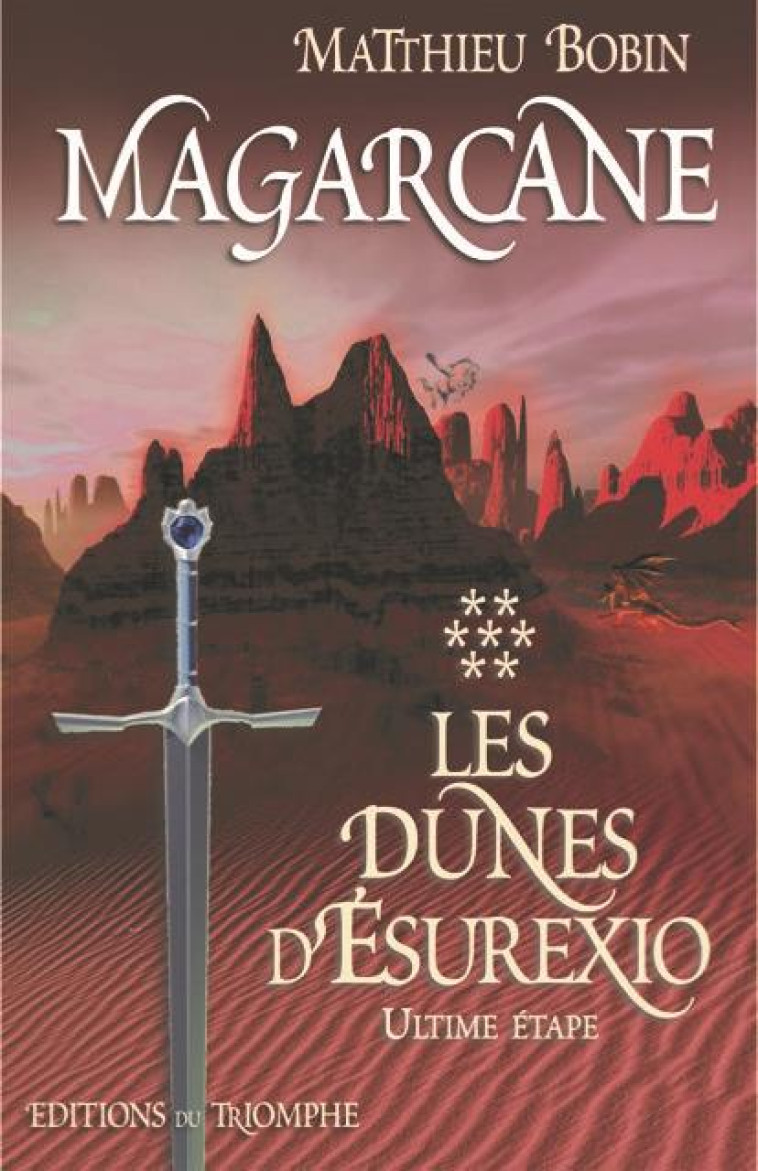 MAGARCANE TOME 7 - LES DUNES D'ESUREXIO - ULTIME ETAPE, TOME 7 - BOBIN MATTHIEU - TRIOMPHE