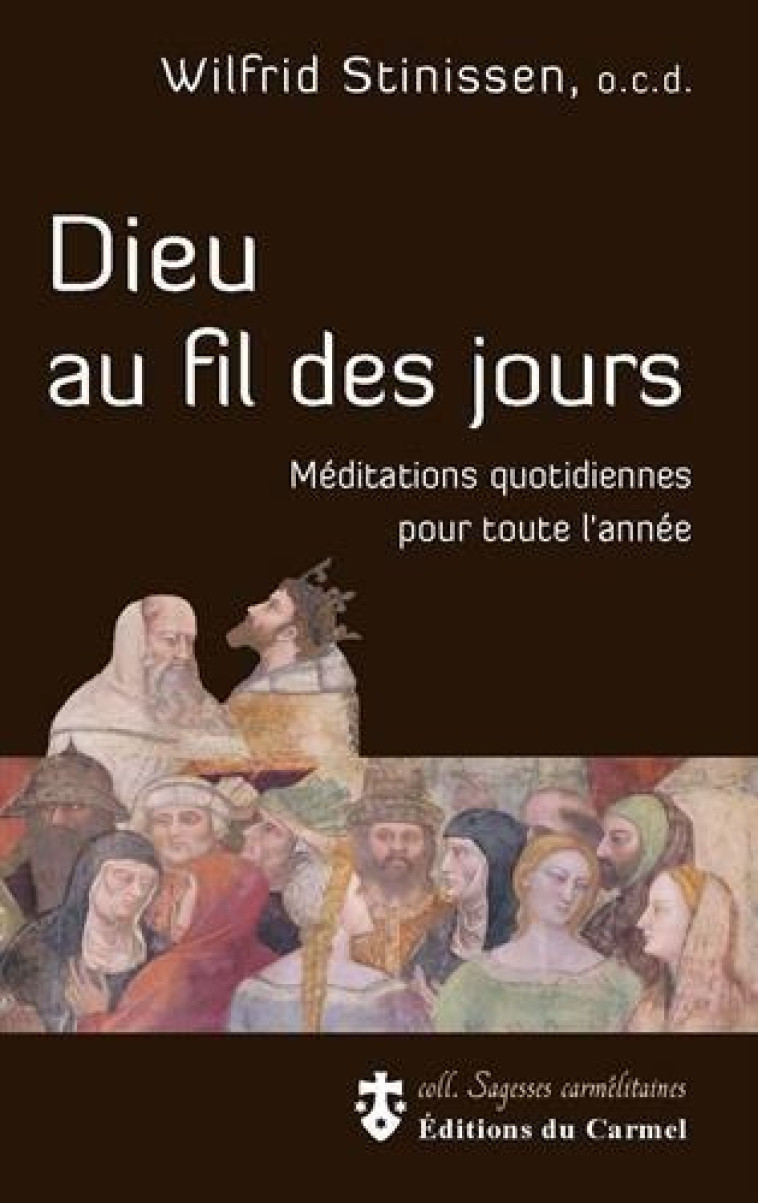 DIEU AU FIL DES JOURS - WILFRID STINISSEN - Ed. du Carmel