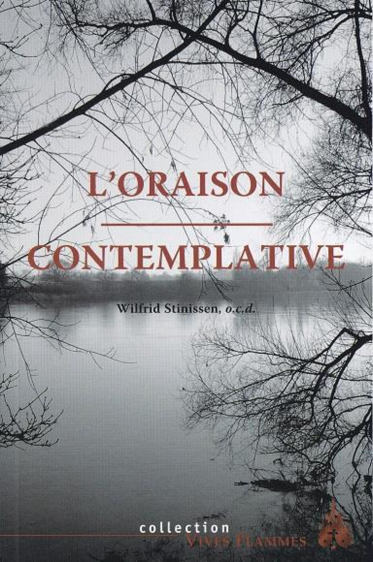 L'ORAISON CONTEMPLATIVE - WILFRID STINISSEN - Ed. du Carmel