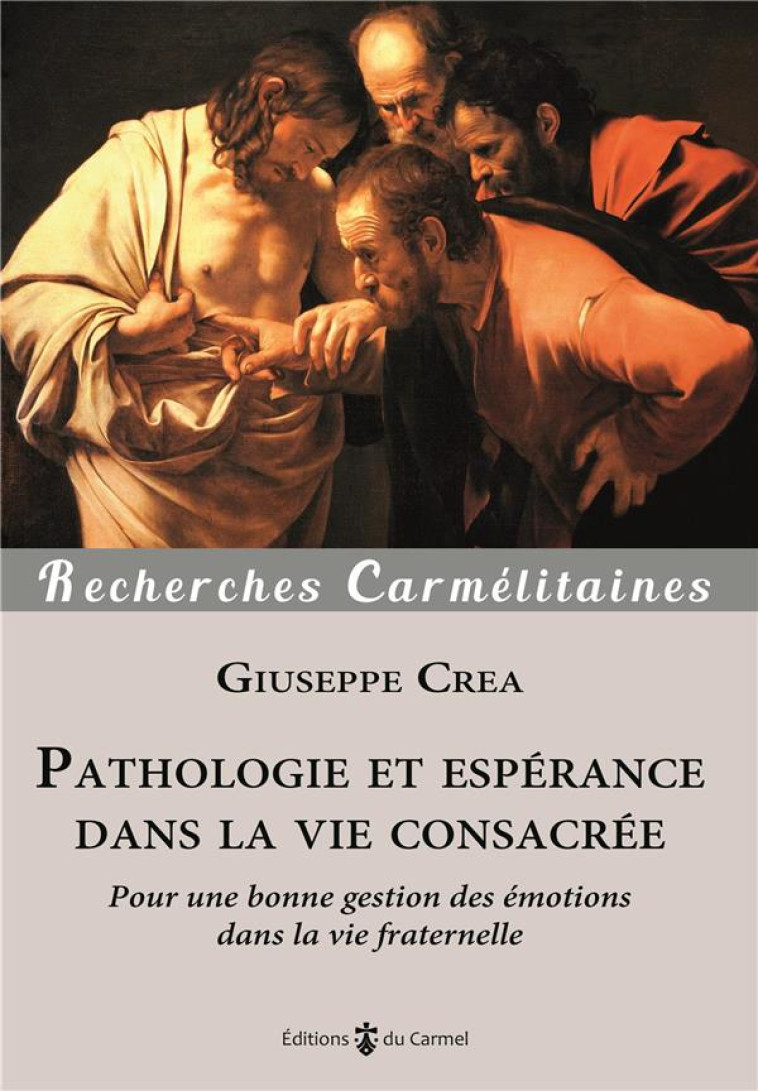 PATHOLOGIE ET ESPERANCE DANS LA VIE CONSACREE - CREA GIUSEPPE - CARMEL