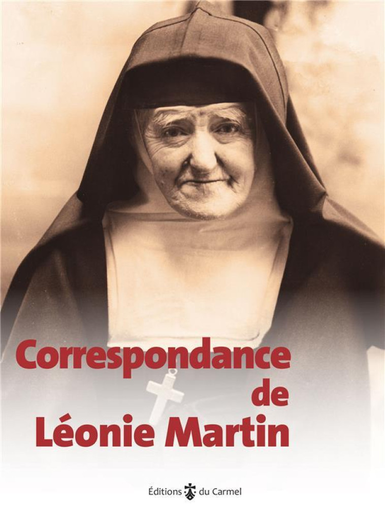 CORRESPONDANCE DE LEONIE MARTIN - MORGAIN S-M. - CARMEL