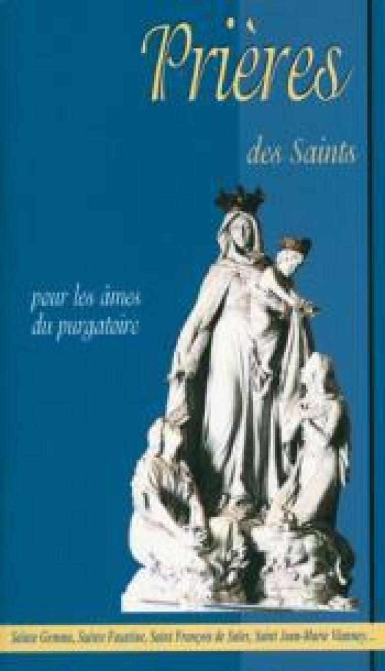 PRIERES DES SAINTS POUR LES AMES DU PURGATOIRE - COLLECTIF - AN HERE