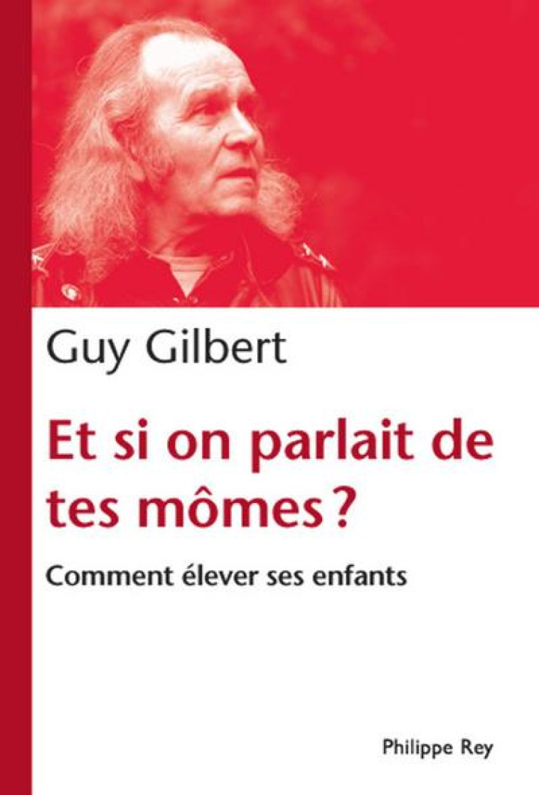 ET SI ON PARLAIT DE TES MOMES? - GUY GILBERT - REY