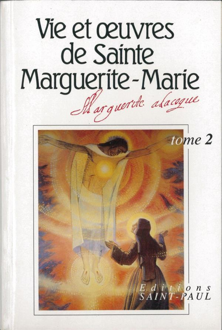 VIE ET OEUVRES DE SAINTE MARGUERITE-MARIE ALACOQUE - TOME 2 - MARGUERITE-MARIE ALACOQUE - SAINTPAUL