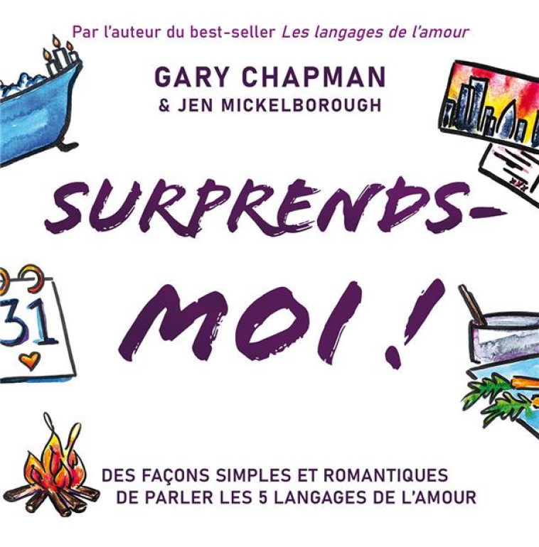 SURPRENDS-MOI ! - DES FACON SIMPLES ET ROMANTIQUES DE PARLER LES 5 LANGAGES DE L'AMOUR - EDITION ILL - CHAPMAN - FAREL