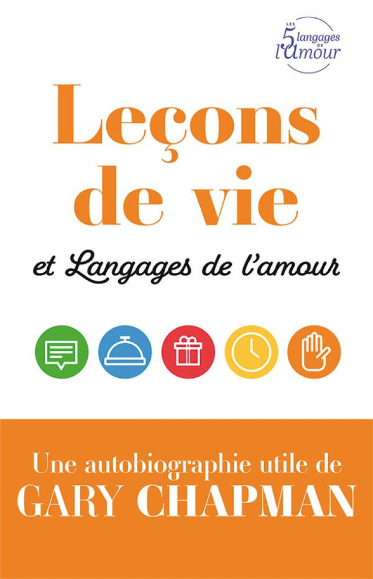 LECONS DE VIE ET LANGAGES DE L'AMOUR - CHAPMAN GARY - FAREL