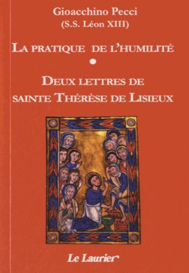 LA PRATIQUE DE L'HUMILITE - DEUX LETTRES DE SAINTE THERESE DE LISIEUX - PAPE LEON XIII - le Laurier