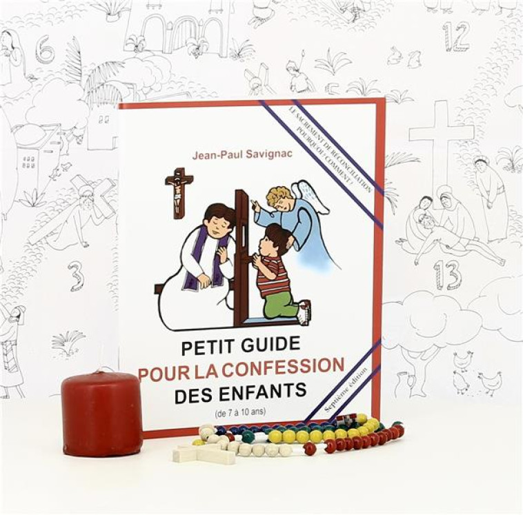 PETIT GUIDE POUR LA CONFESSION DES ENFANTS DE 7 A 10 ANS - JEAN-PAUL SAVIGNAC - le Laurier