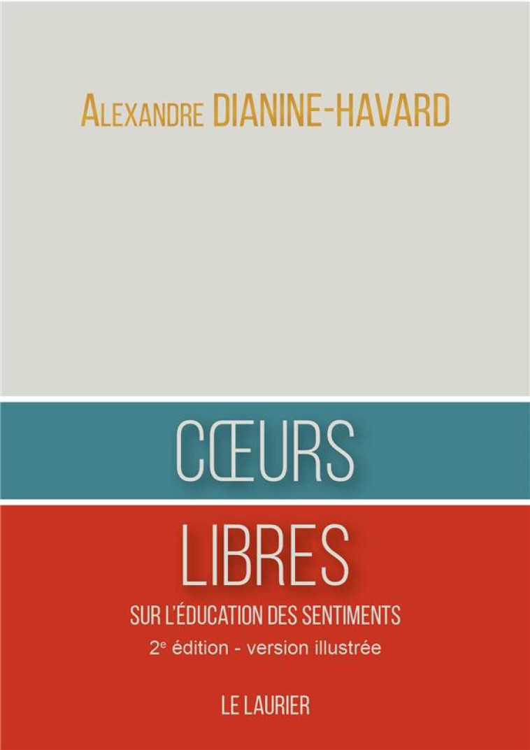 CA URS LIBRES - SUR L'EDUCATION DES SENTIMENTS - EDITION ILLUSTREE - DIANINE-HAVARD A. - LAURIER