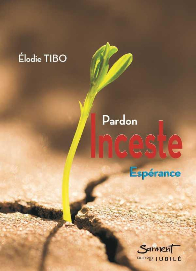 INCESTE - PARDON, ESPERANCE - TIBO ELODIE - JUBILE