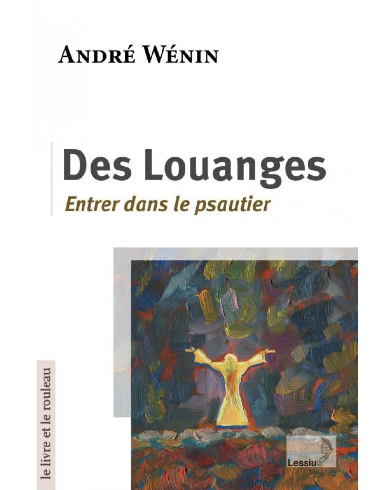 DES LOUANGES - ENTRER DANS LE PSAUTIER - ANDRE WENIN - LESSIUS