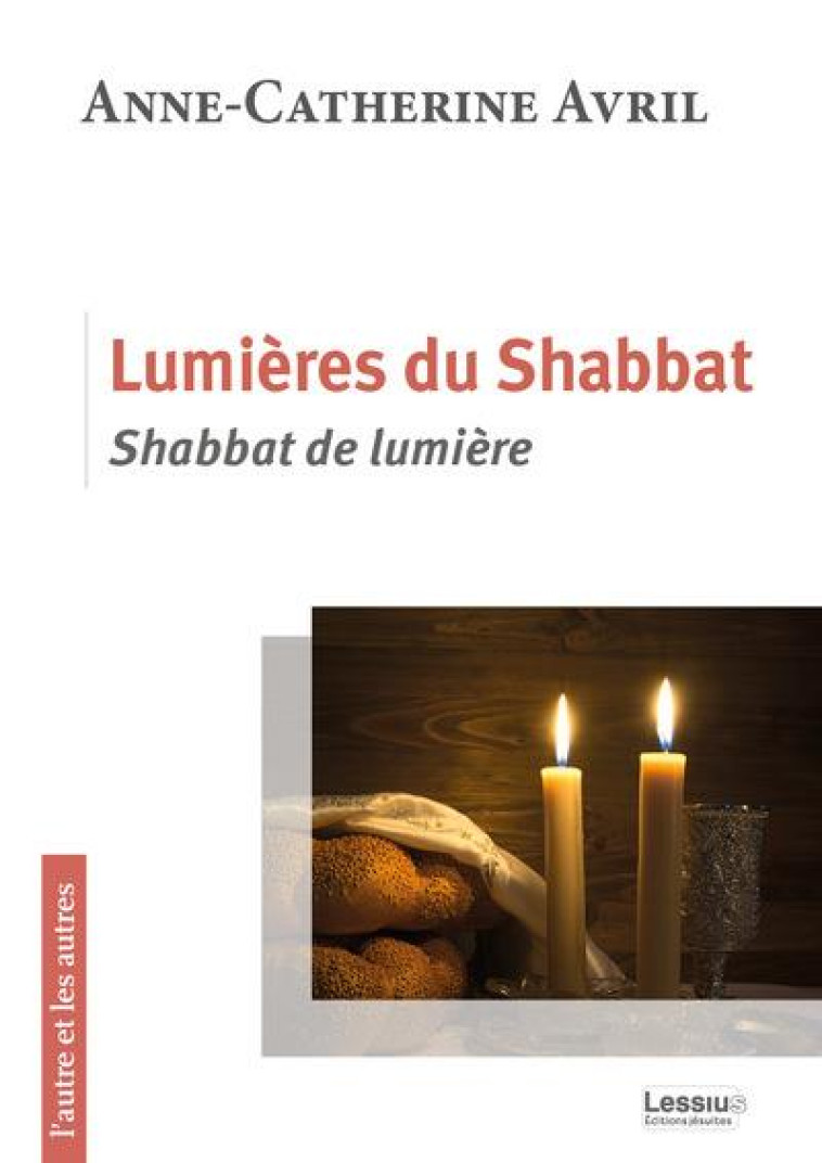 LUMIERE DU SHABBAT, SHABBAT DE LUMIERE - AVRIL - LESSIUS