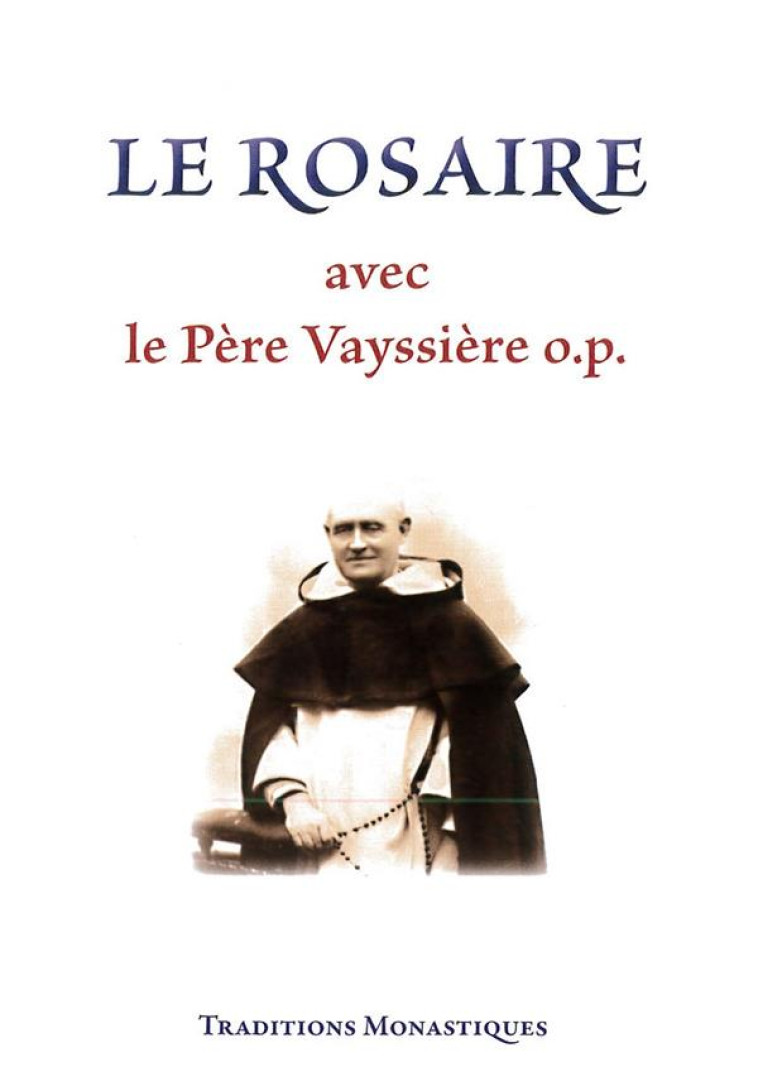 LE ROSAIRE AVEC LE PERE VAYSSIERE O.P. - NOYALE MARIE - TRA MONASTIQUES