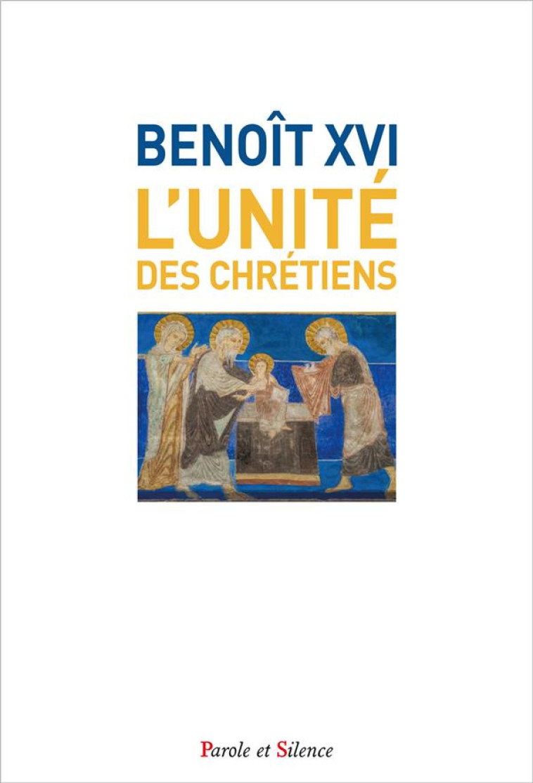 L'UNITE DES CHRETIENS - BENOIT XVI - PAROLE SILENCE