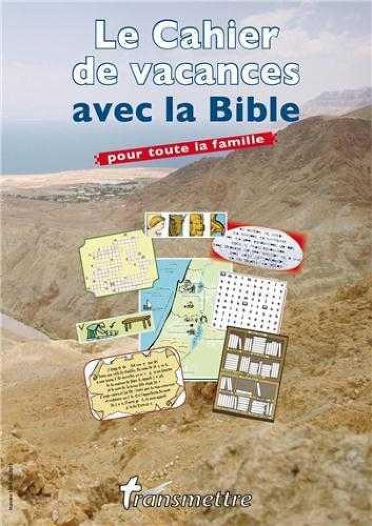 LE CAHIER DE VACANCES AVEC LA BIBLE POUR TOUTE LA FAMILLE - COLLECTIF - COMMUNICATION