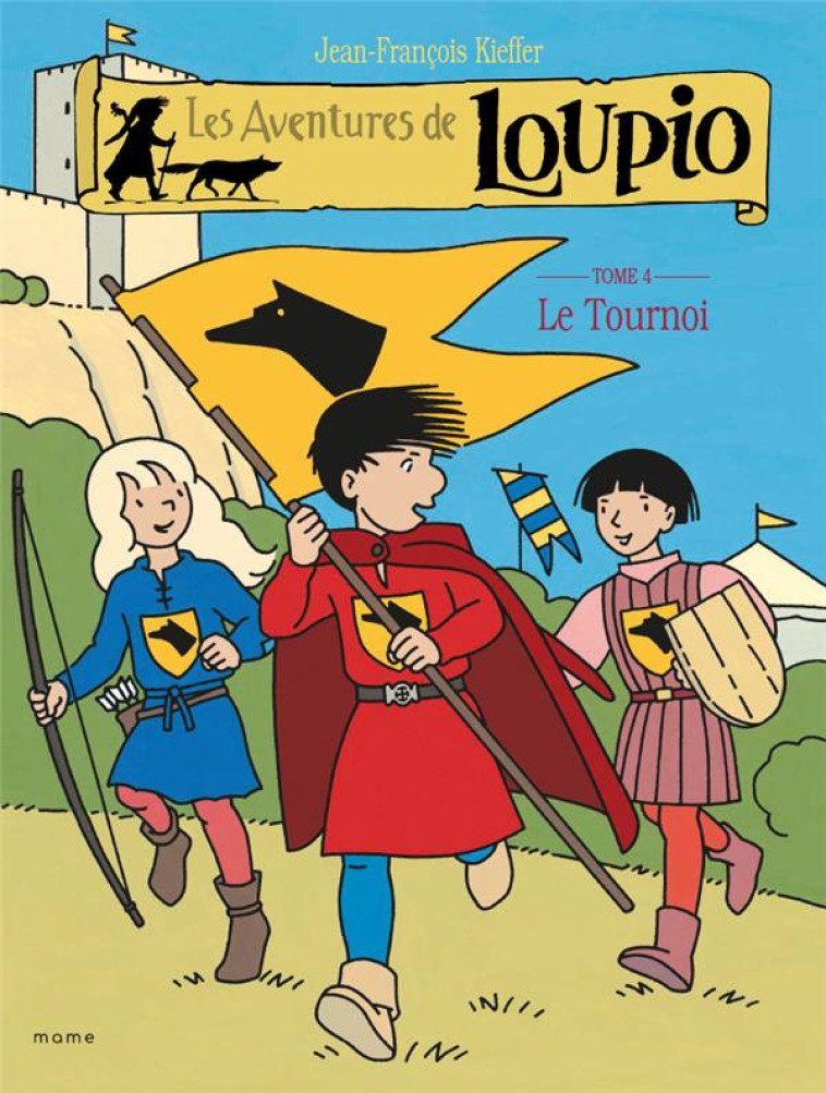 LES AVENTURES DE LOUPIO - TOME 4 : LE TOURNOI - J-F. KIEFFER - MAME