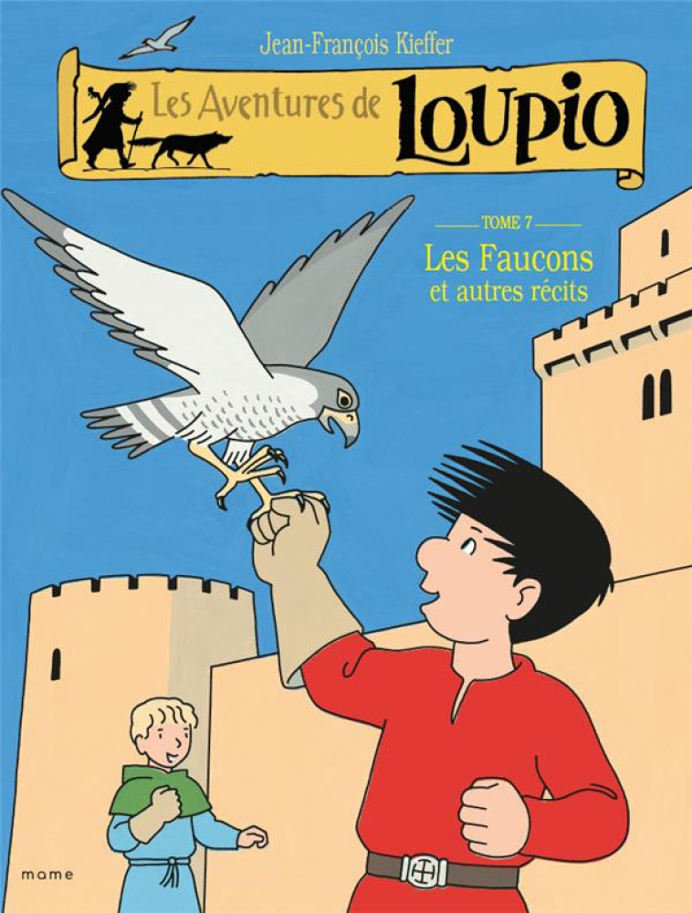 LES AVENTURES DE LOUPIO - TOME 7 - LES FAUCONS ET AUTRES RECITS - J-F. KIEFFER - MAME