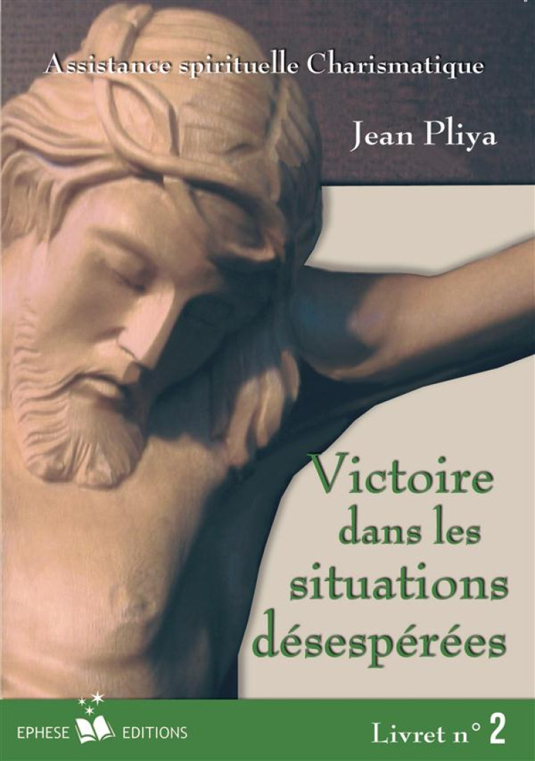 VICTOIRE DANS LES SITUATIONS DESESPEREES LIVRET 2 - JEAN PLIYA - BONNENOUVELLE