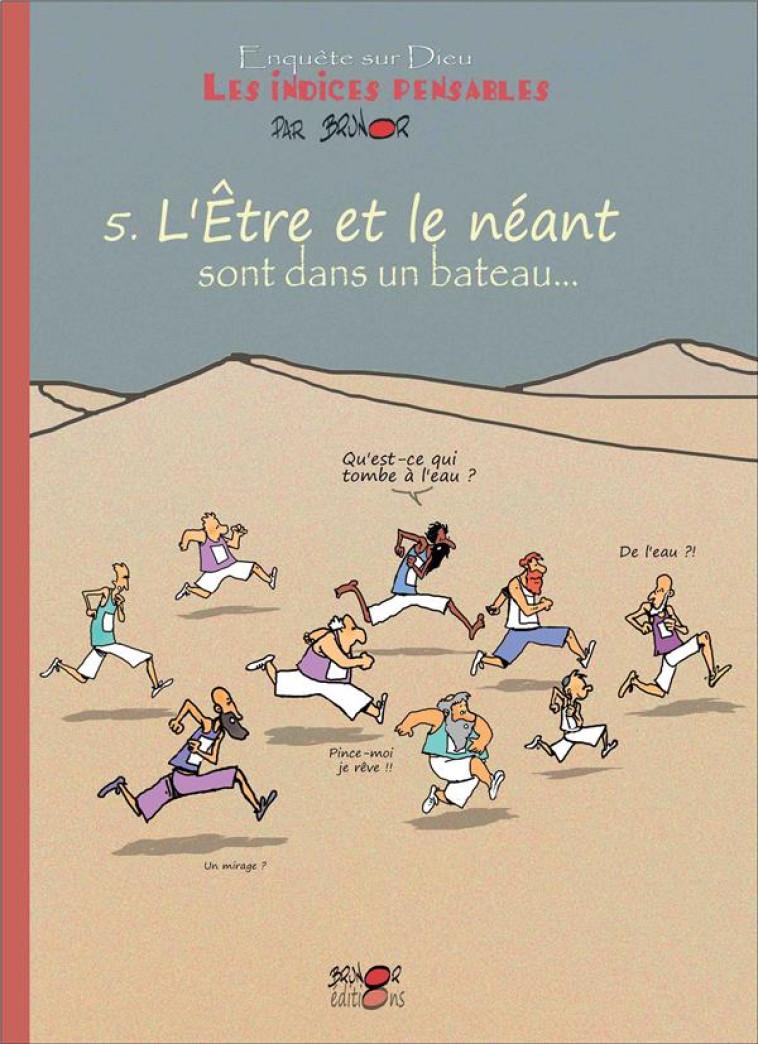 LES INDICES-PENSABLES - T5 - L'ETRE ET LE NEANT SONT DANS UN BATEAU... (SAISON 1) - BRUNOR - Brunor éditions