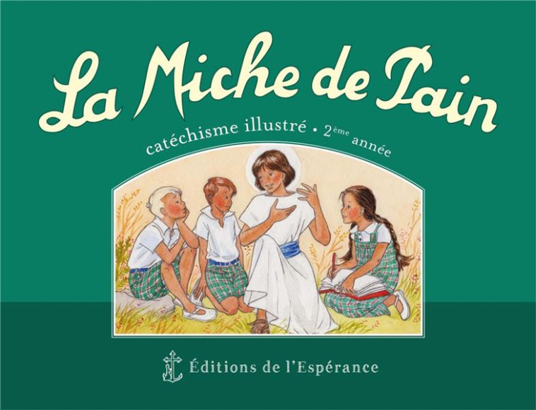 LA MICHE DE PAIN - 2EME ANNEE - TRIBOU/D'ABBADIE - ED ESPERANCE