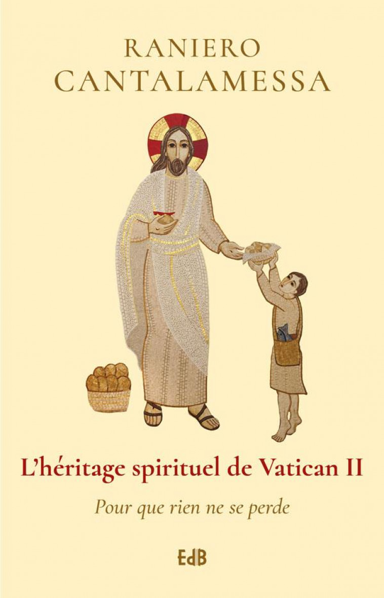 L'H?RITAGE SPIRITUEL DE VATICAN II - POUR QUE RIEN NE SE PERDE - RANIERO CANTALAMESSA - Ed. des Béatitudes