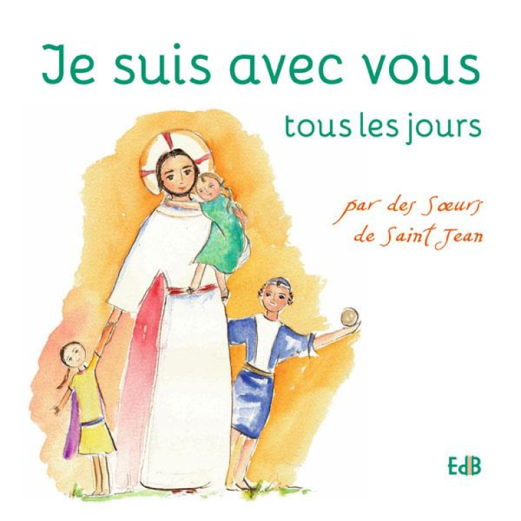 JE SUIS AVEC VOUS TOUS LES JOURS - SOEURS DE SAINT JEAN - BEATITUDES