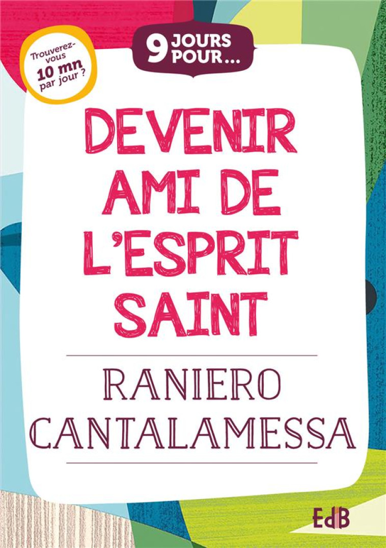 9 JOURS POUR DEVENIR AMI DE L'ESPRIT SAINT - RANIERO CANTALAMESSA - BEATITUDES