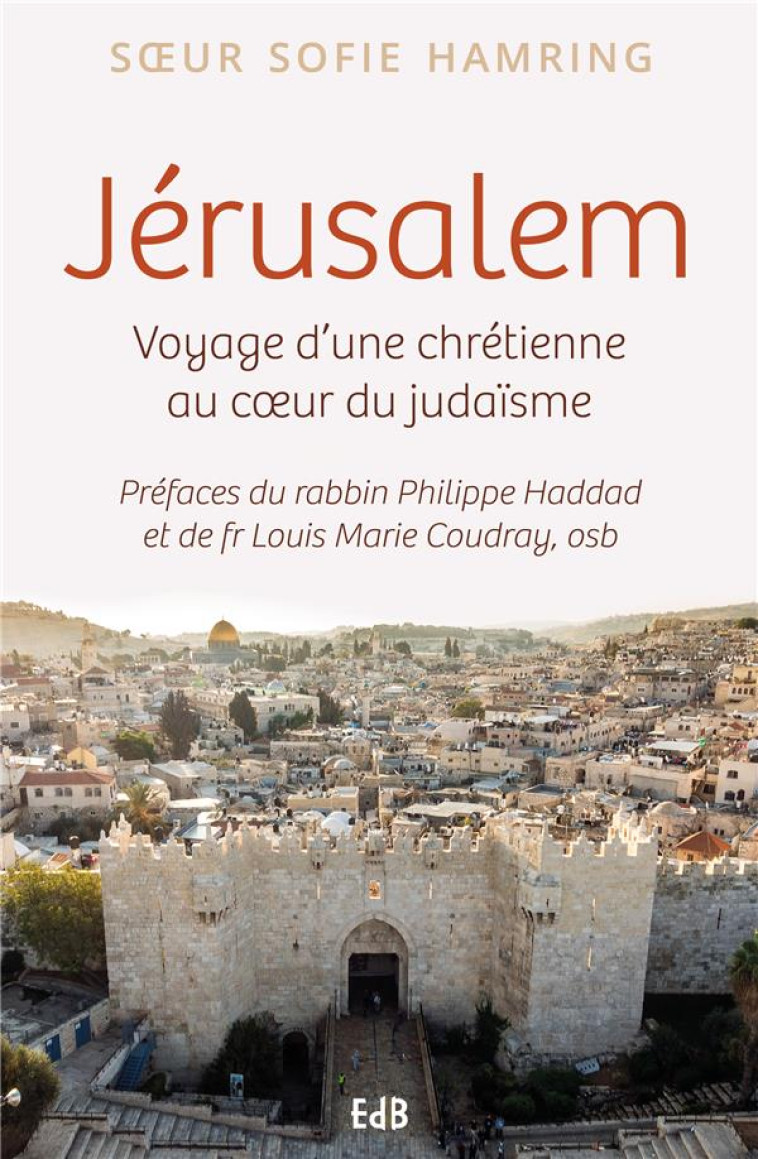 JERUSALEM - VOYAGE D'UNE CHRETIENNE AU COEUR DU JUDAISME - SR SOFIE HAMRING - BEATITUDES