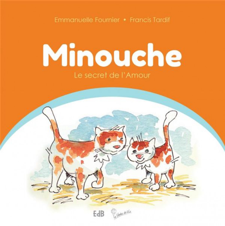 MINOUCHE, LE SECRET DE L'AMOUR - SR EMMANUELLE FOURNIER - BEATITUDES