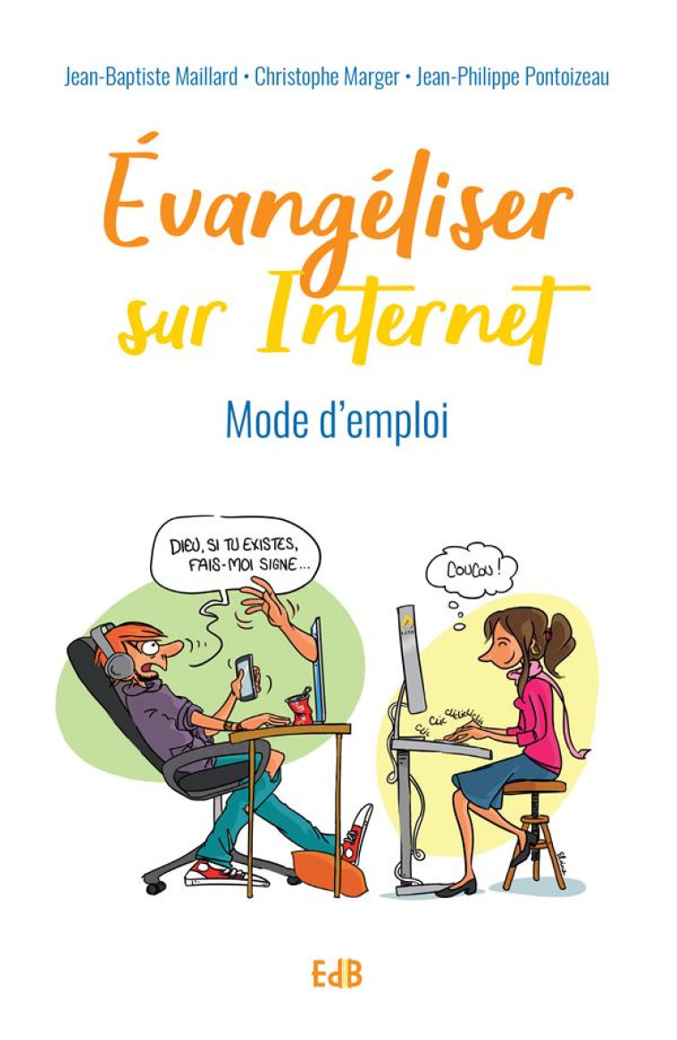 EVANG?LISER SUR INTERNET - MODE D'EMPLOI - MAILLARD/MARGER - BEATITUDES