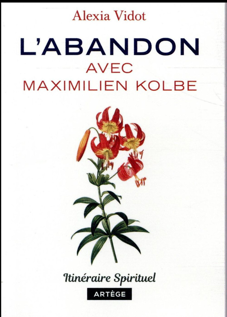 L'ABANDON AVEC MAXIMILIEN KOLBE - ALEXIA VIDOT - ARTEGE