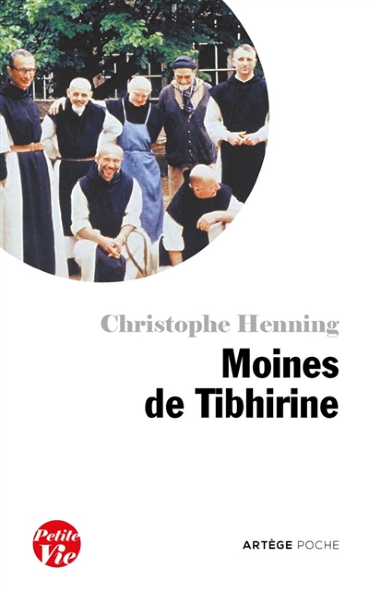 PETITE VIE DES MOINES DE TIBHIRINE - CHRISTOPHE HENNING - ARTEGE