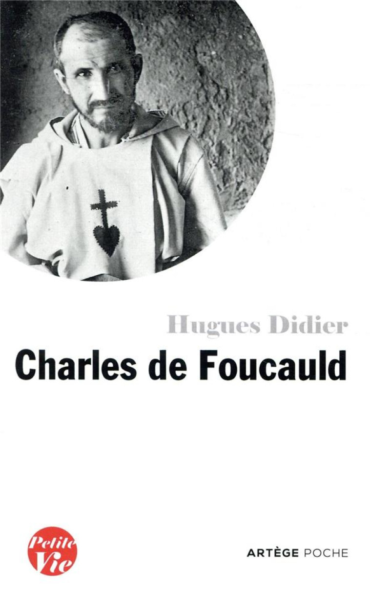 PETITE VIE DE CHARLES DE FOUCAULD - DIDIER HUGUES - ARTEGE