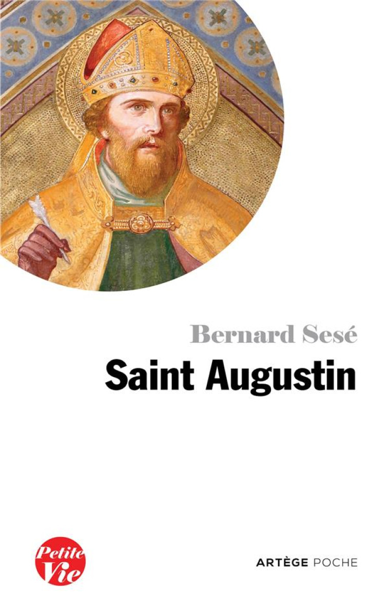 PETITE VIE DE SAINT AUGUSTIN - BERNARD SESE - ARTEGE