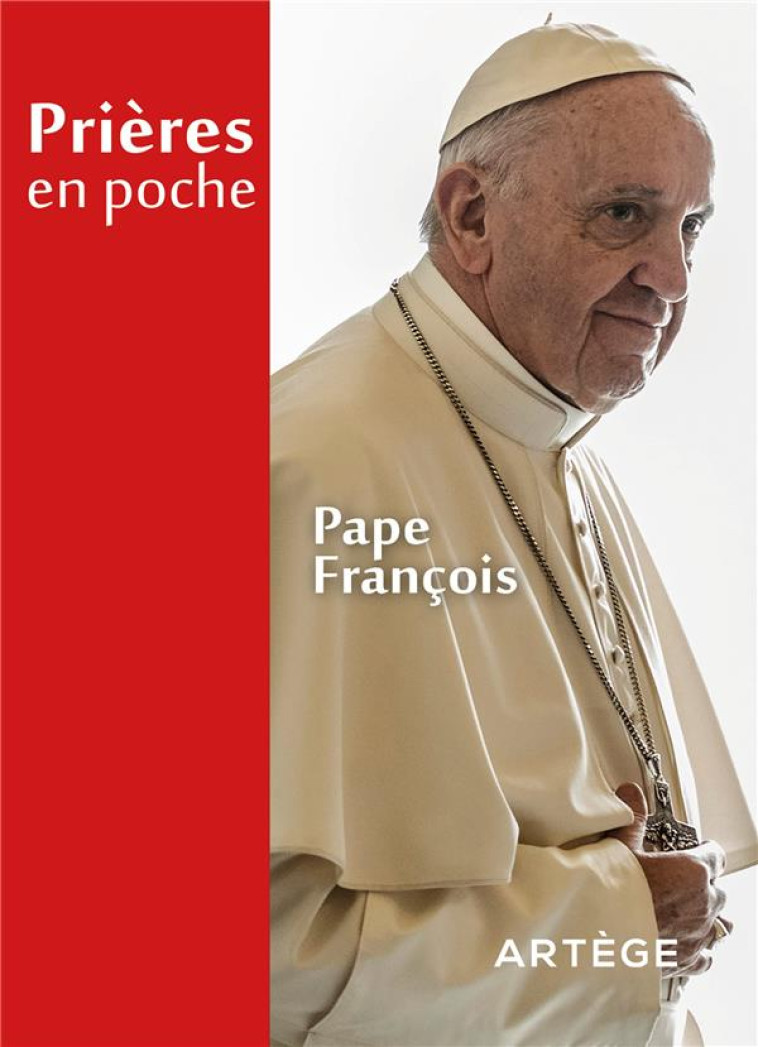 PRI?RES EN POCHE - PAPE FRAN?OIS - CEDRIC CHANOT - ARTEGE