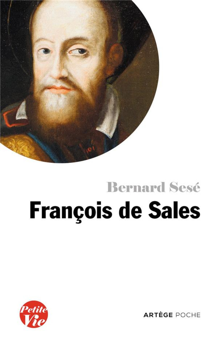 PETITE VIE DE FRANCOIS DE SALES - SESE BERNARD - ARTEGE