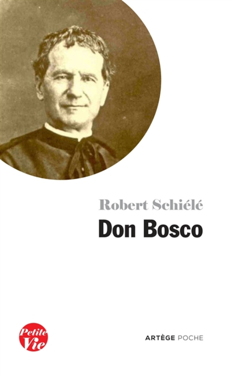 PETITE VIE DE DON BOSCO - ROBERT SCHIELE - ARTEGE