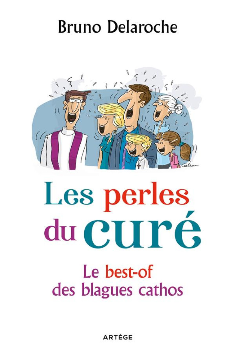 LES PERLES DU CURE - LE BEST-OF DES BLAGUES CATHOS - DELAROCHE/GUEZOU - ARTEGE