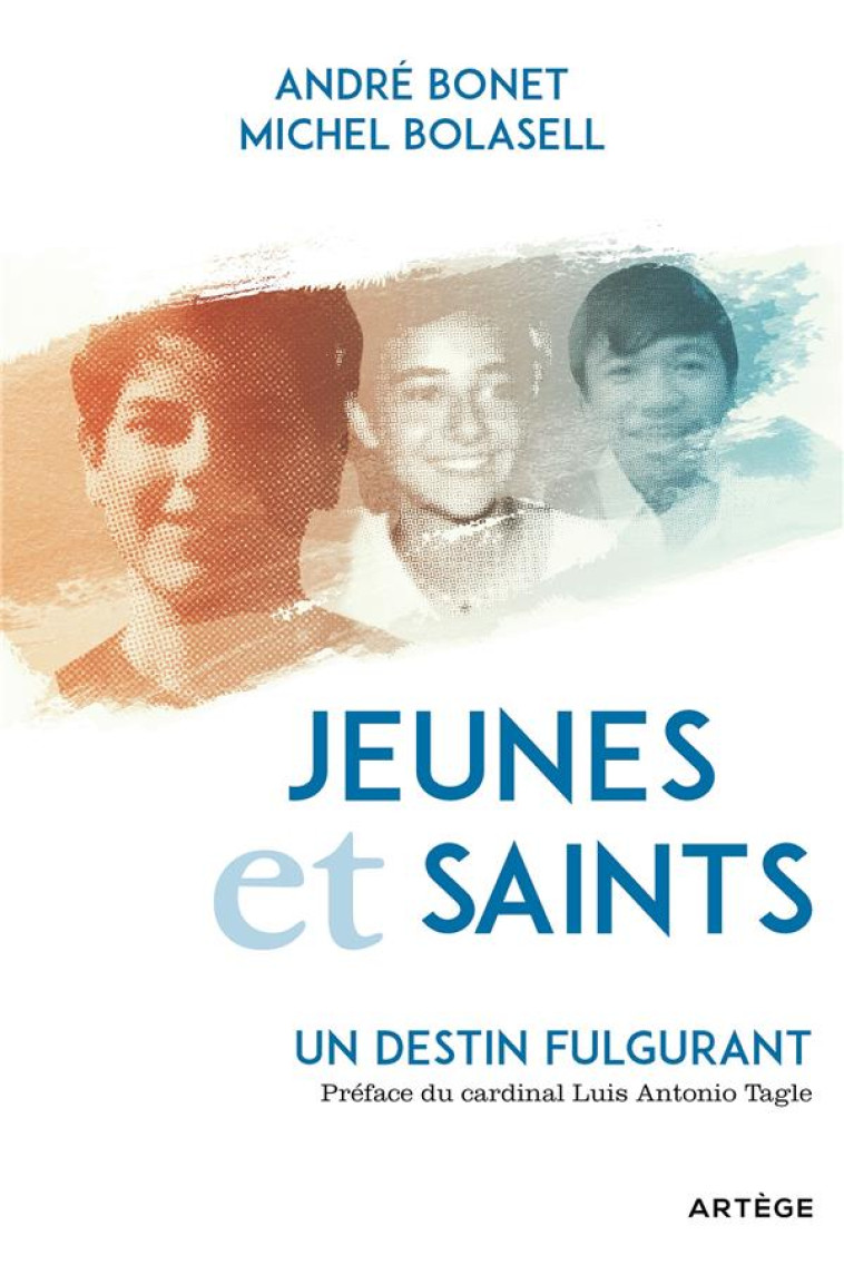 JEUNES ET SAINTS - UN DESTIN FULGURANT - BONET/BOLASELL - ARTEGE