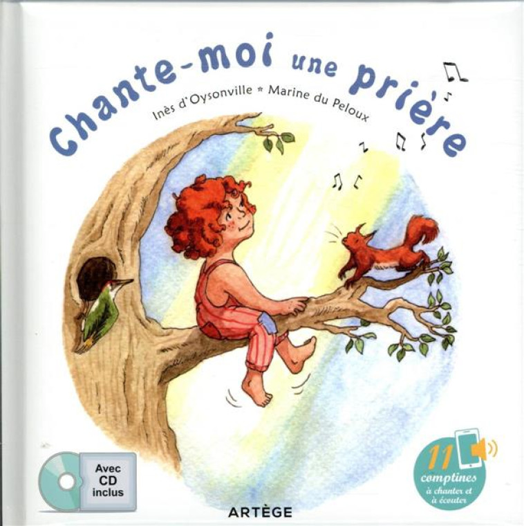 CHANTE-MOI UNE PRIERE - AVEC 11 COMPTINES A CHANTER ET ECOUTER (+CD) - OYSONVILLE/DU PELOUX - ARTEGE